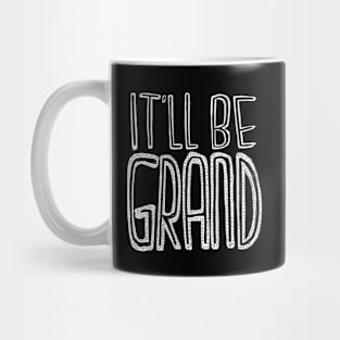 Dublin Slang, it’ll be grand Mug